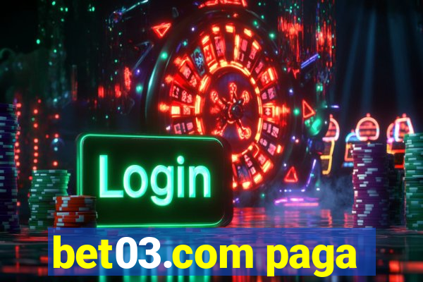 bet03.com paga